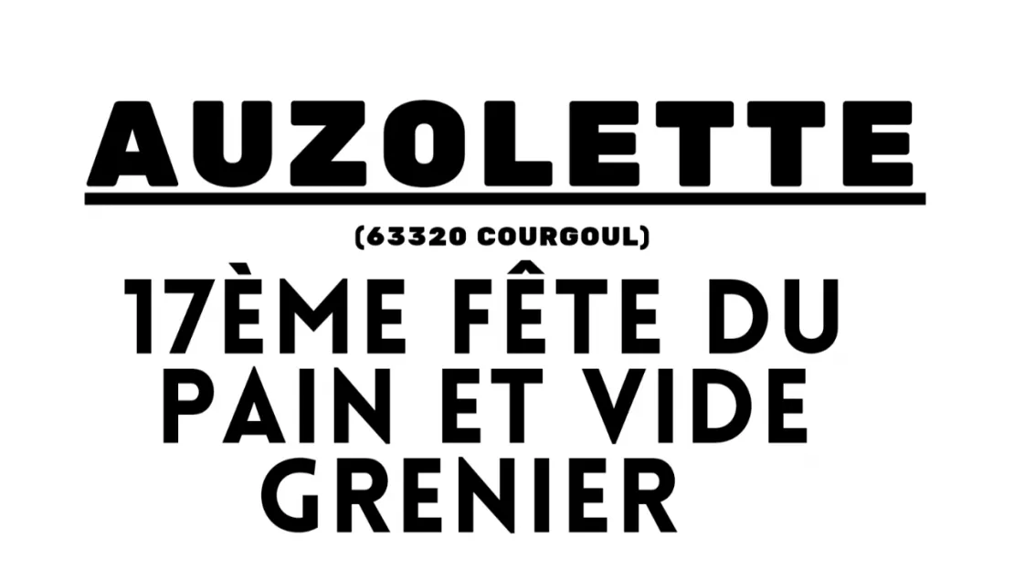 17ème fête du pain et vide grenier - Courgoul