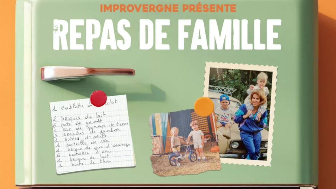 REPAS DE FAMILLE - IMPROVERGNE A LA PUCE A L'OREILLE