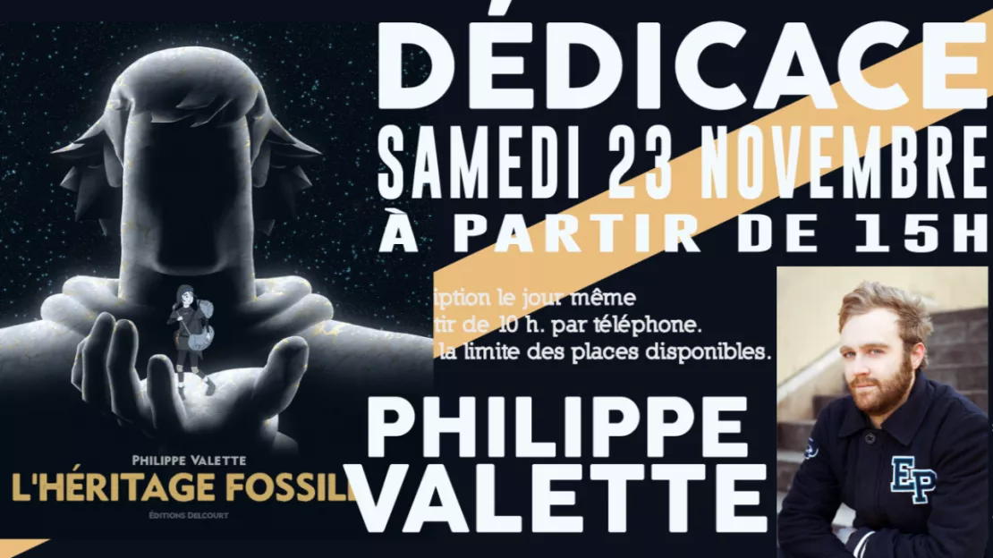 Dédicace avec Philippe Valette le 23 novembre, à la librairie Esprit BD de Clermont-Ferrand !