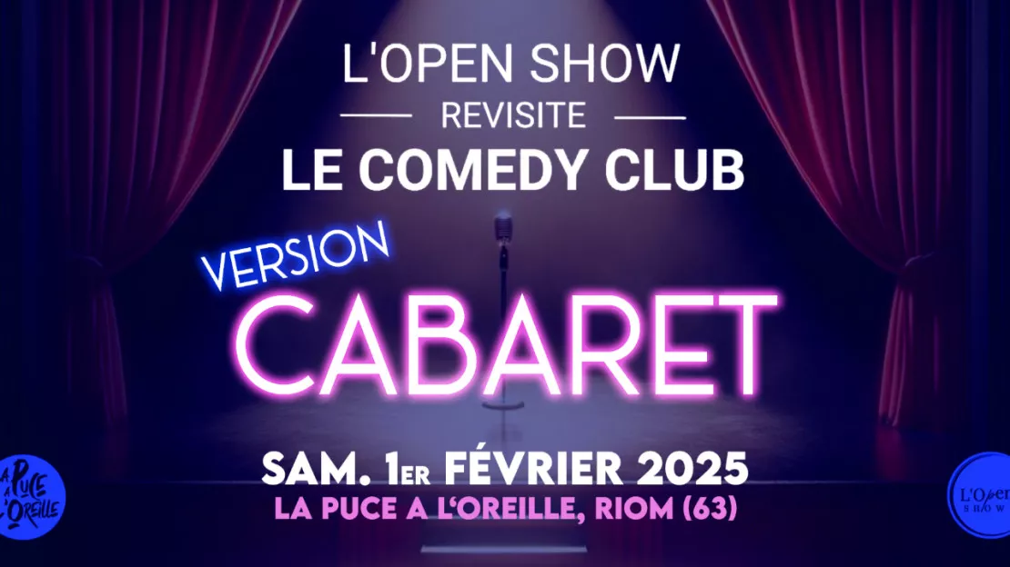 L'OPEN SHOW VERSION CABARET - LA PUCE A L'OREILLE