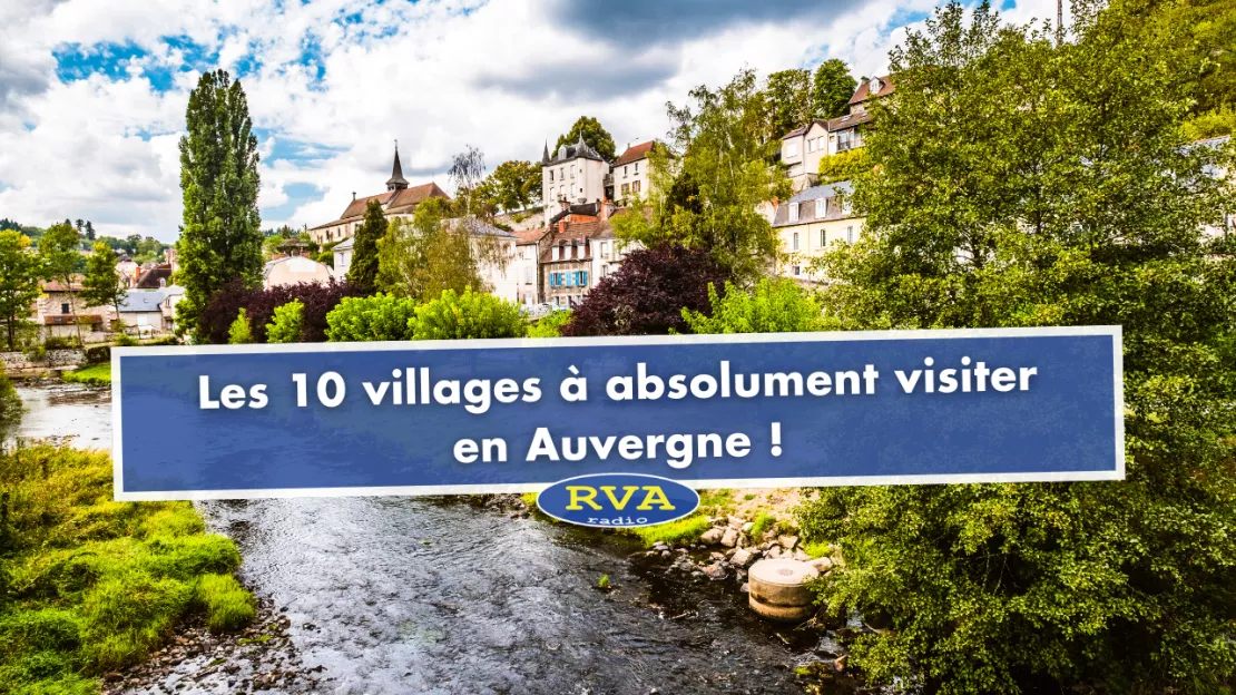 Auvergne : Les 10 villages à absolument visiter dans la région !
