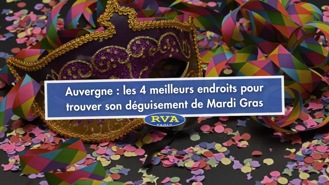 Auvergne : les 4 meilleurs endroits pour trouver son déguisement de Mardi Gras