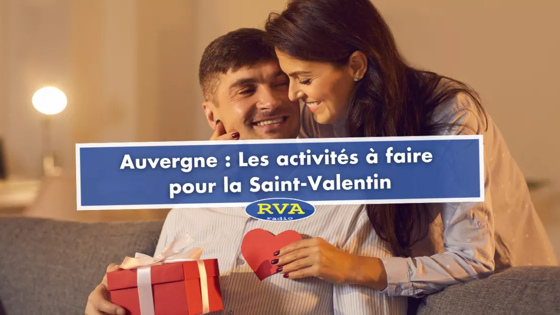 Auvergne : Les activités à faire pour la Saint-Valentin