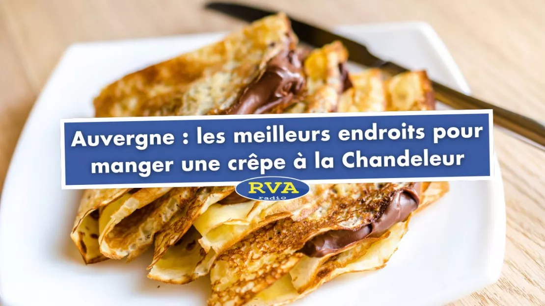 Auvergne : les meilleurs endroits pour manger une crêpe à la Chandeleur