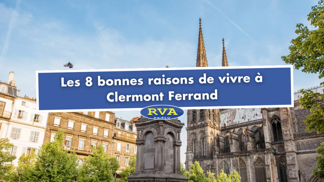 Les 8 bonnes raisons de vivre à Clermont Ferrand