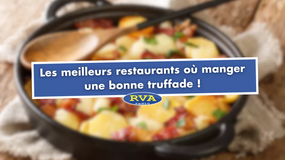 Les meilleurs restaurants où manger une bonne truffade !