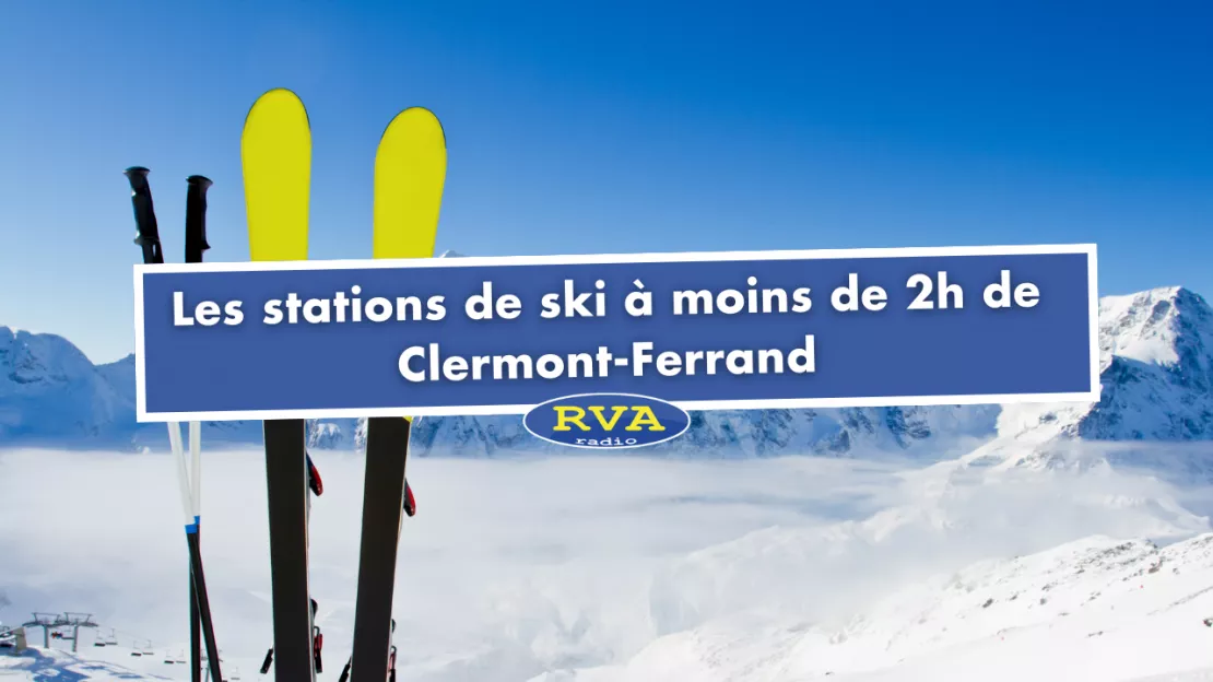 Les stations de ski à moins de 2h de Clermont-Ferrand !